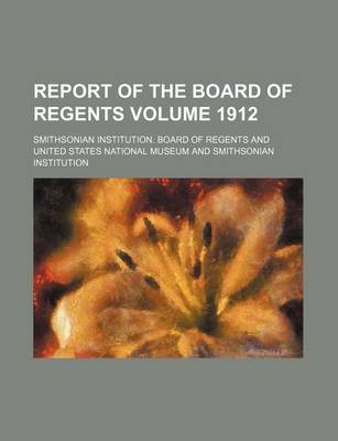 Book cover for Report of the Board of Regents Volume 1912