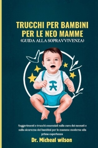 Cover of Trucchi per bambini per le neo mamme (Guida alla sopravvivenza)