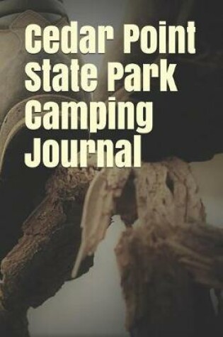 Cover of Cedar Point State Park Camping Journal