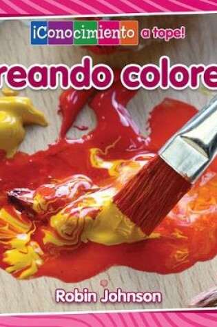 Cover of Creando Colores (Creating Colors)