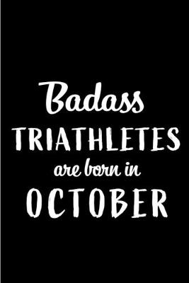 Book cover for Badass Triathletes Are Born In October