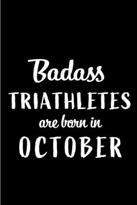 Cover of Badass Triathletes Are Born In October