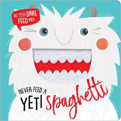 Book cover for Never Feed a Yeti Spaghetti