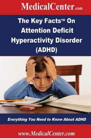 Cover of The Key Facts on Attention Deficit Hyperactivity Disorder (ADHD)