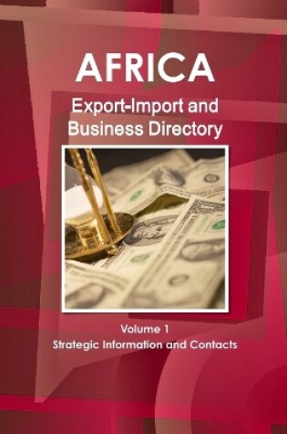 Cover of Africa Export-Import and Business Directory Volume 1 Strategic Information and Contacts