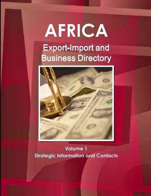 Book cover for Africa Export-Import and Business Directory Volume 1 Strategic Information and Contacts