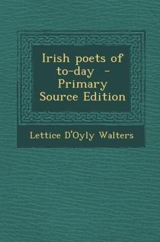 Cover of Irish Poets of To-Day - Primary Source Edition