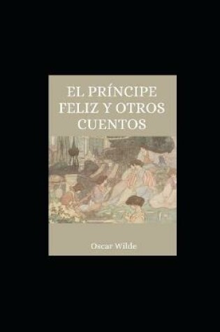 Cover of El príncipe feliz y otros cuentos ilustrada