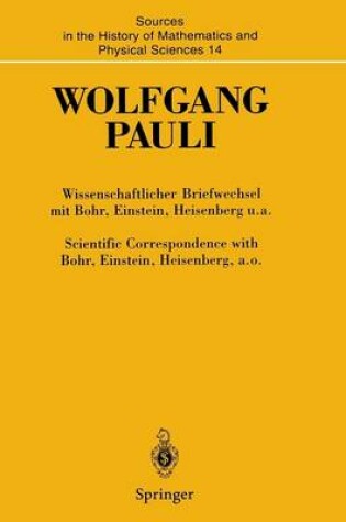Cover of Wissenschaftlicher Briefwechsel Mit Bohr, Einstein, Heisenberg U.A. Band IV, Teil I: 1950-1952 / Scientific Correspondence with Bohr, Einstein, Heisenberg A.O. Volume IV, Part I: 1950-1952