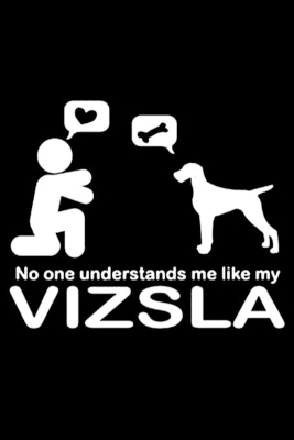Book cover for No One Understands Me Like My Vizsla Dogs