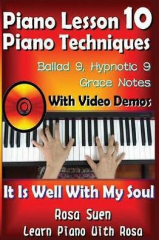 Cover of Piano Lesson #10 - Piano Techniques - Ballad 9, Hypnotic 9, Grace Notes with Video Demos - It Is Well with My Soul