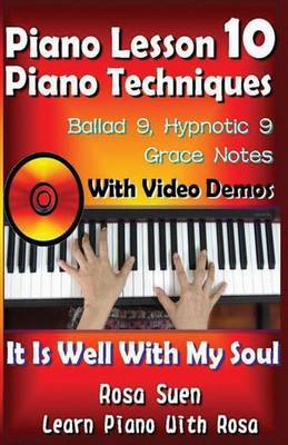 Book cover for Piano Lesson #10 - Piano Techniques - Ballad 9, Hypnotic 9, Grace Notes with Video Demos - It Is Well with My Soul