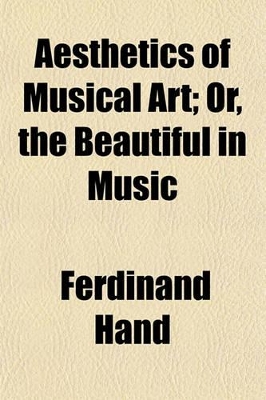 Book cover for Aesthetics of Musical Art; Or, the Beautiful in Music