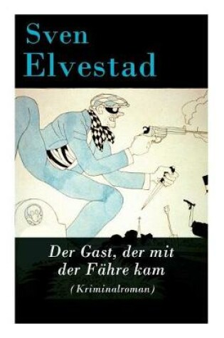 Cover of Der Gast, der mit der F�hre kam (Kriminalroman)