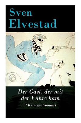 Book cover for Der Gast, der mit der F�hre kam (Kriminalroman)