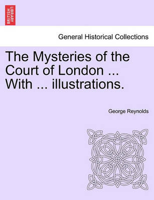 Book cover for The Mysteries of the Court of London ... with ... Illustrations. Vol.IV