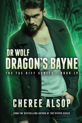 Cover of Dr. Wolf, the Fae Rift Series Book 4- Dragon's Bayne