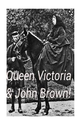 Book cover for Queen Victoria & John Brown!