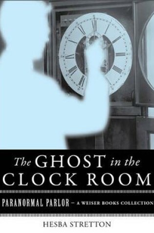 Cover of Ghost in the Clock Room