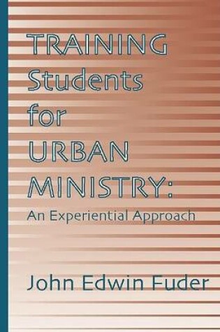 Cover of Training Students for Urban Ministry