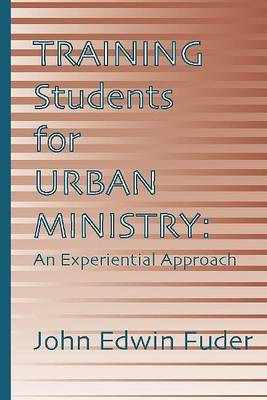 Book cover for Training Students for Urban Ministry