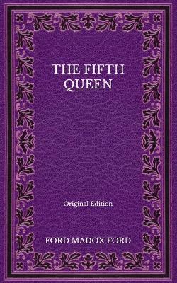 Book cover for The Fifth Queen - Original Edition