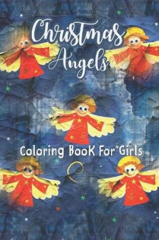 Cover of Christmas Angels Coloring Book For Girls
