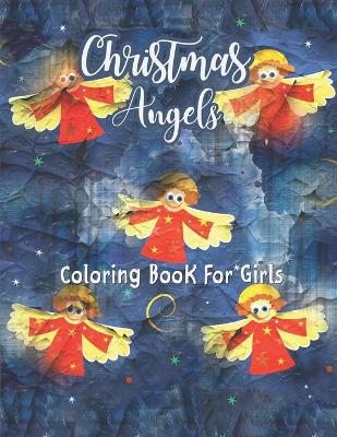 Book cover for Christmas Angels Coloring Book For Girls