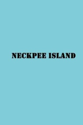 Cover of Neckpee Island