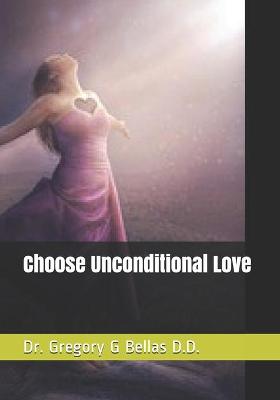 Book cover for Choose Unconditional Love