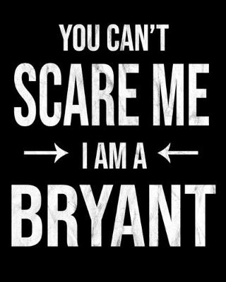 Book cover for You Can't Scare Me I'm A Bryant