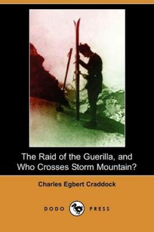 Cover of The Raid of the Guerilla, and Who Crosses Storm Mountain? (Dodo Press)