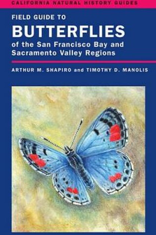 Cover of Field Guide to Butterflies of the San Francisco Bay and Sacramento Valley Regions