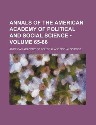 Book cover for Annals of the American Academy of Political and Social Science (Volume 65-66)