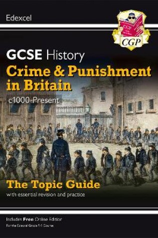 Cover of GCSE History Edexcel Topic Guide - Crime and Punishment in Britain, c1000-Present