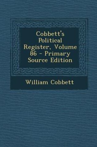 Cover of Cobbett's Political Register, Volume 86