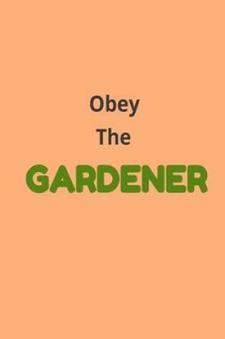 Cover of Obey The Gardener