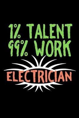 Book cover for 1% talent/ 99% work. Electrician