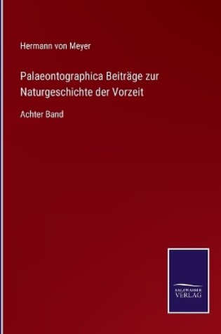 Cover of Palaeontographica Beiträge zur Naturgeschichte der Vorzeit