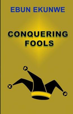 Book cover for Conquering Fools