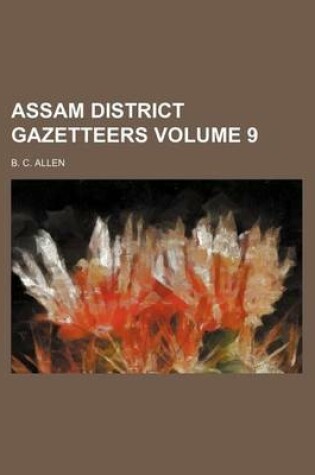 Cover of Assam District Gazetteers Volume 9