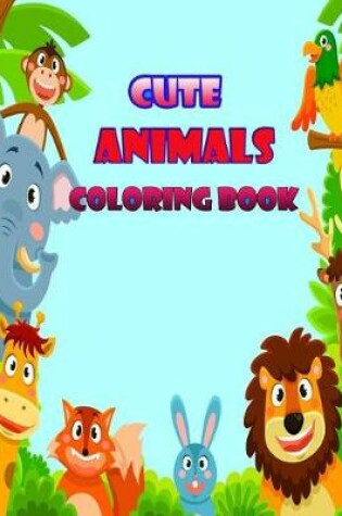 Cover of Cute Animals Coloring Book