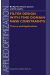 Book cover for Filter Design With Time Domain Mask Constraints: Theory and Applications