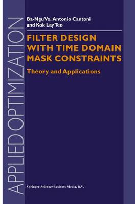 Book cover for Filter Design With Time Domain Mask Constraints: Theory and Applications