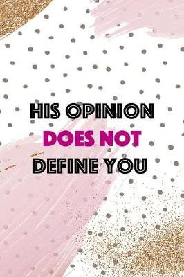 Book cover for His Opinion Does Not Define You