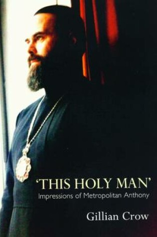 Cover of This Holy Man - Impressions of Metropolitan Anthony