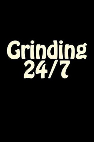 Cover of Grinding 24/7