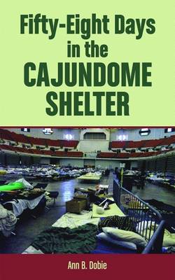 Book cover for Fifty-Eight Days in the Cajundome Shelter