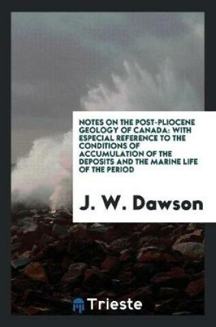 Cover of Notes on the Post-Pliocene Geology of Canada