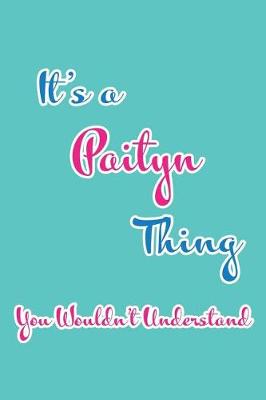 Book cover for It's a Paityn Thing You Wouldn't Understand